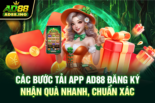 Các bước tải app AD88 đăng ký nhận quà nhanh, chuẩn xác