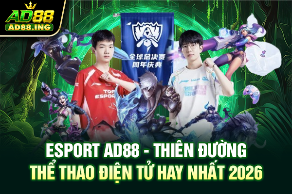 Esports ad88 – Thiên Đường Thể Thao Điện Tử Hay Nhất 2026