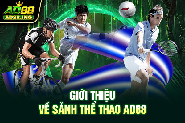 Giới thiệu về sảnh thể thao ad88