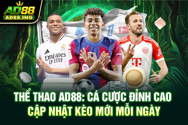 Thể Thao ad88: Cá Cược Đỉnh Cao, Cập Nhật Kèo Mới Mỗi Ngày