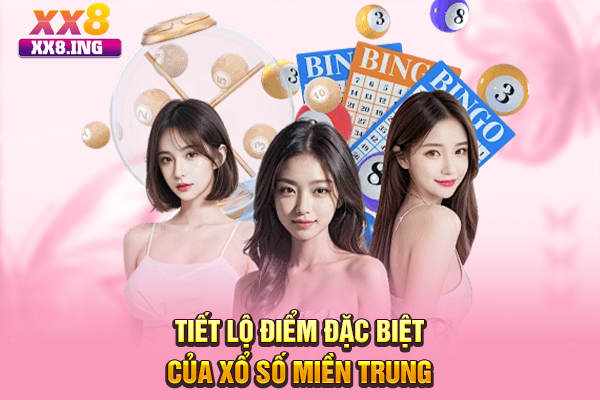 Tiết lộ điểm đặc biệt của xổ số miền Trung